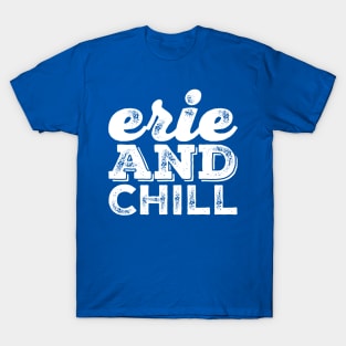 Erie and Chill T-Shirt